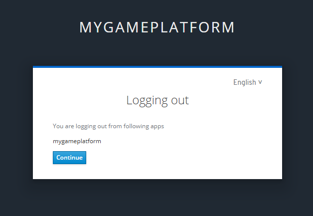 You will receive confirmation that you have been logged out of the app: mygameplatform = our website You will receive confirmation that you have been logged out of the app: mygameplatform = our website